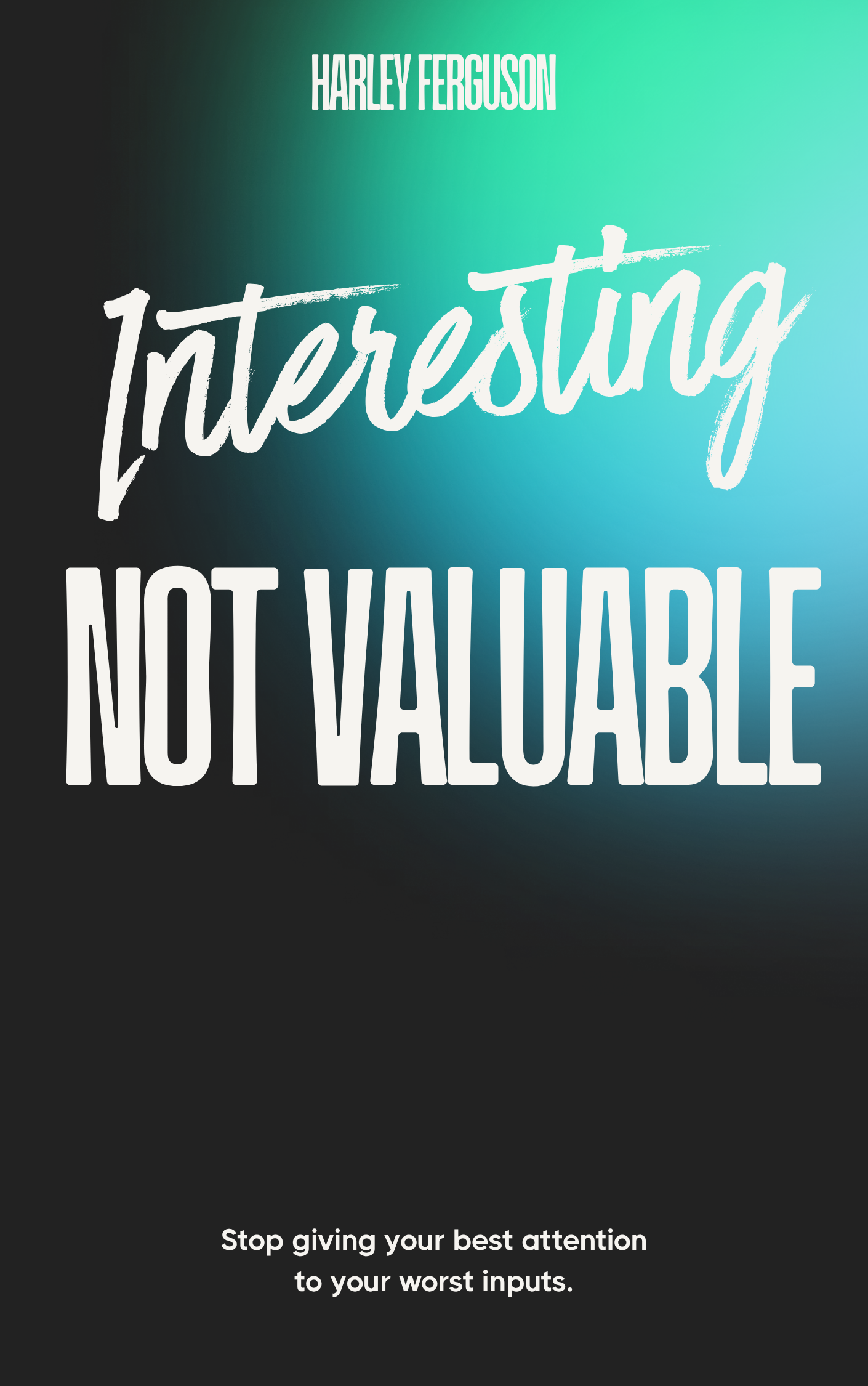 Interesting Not Valuable